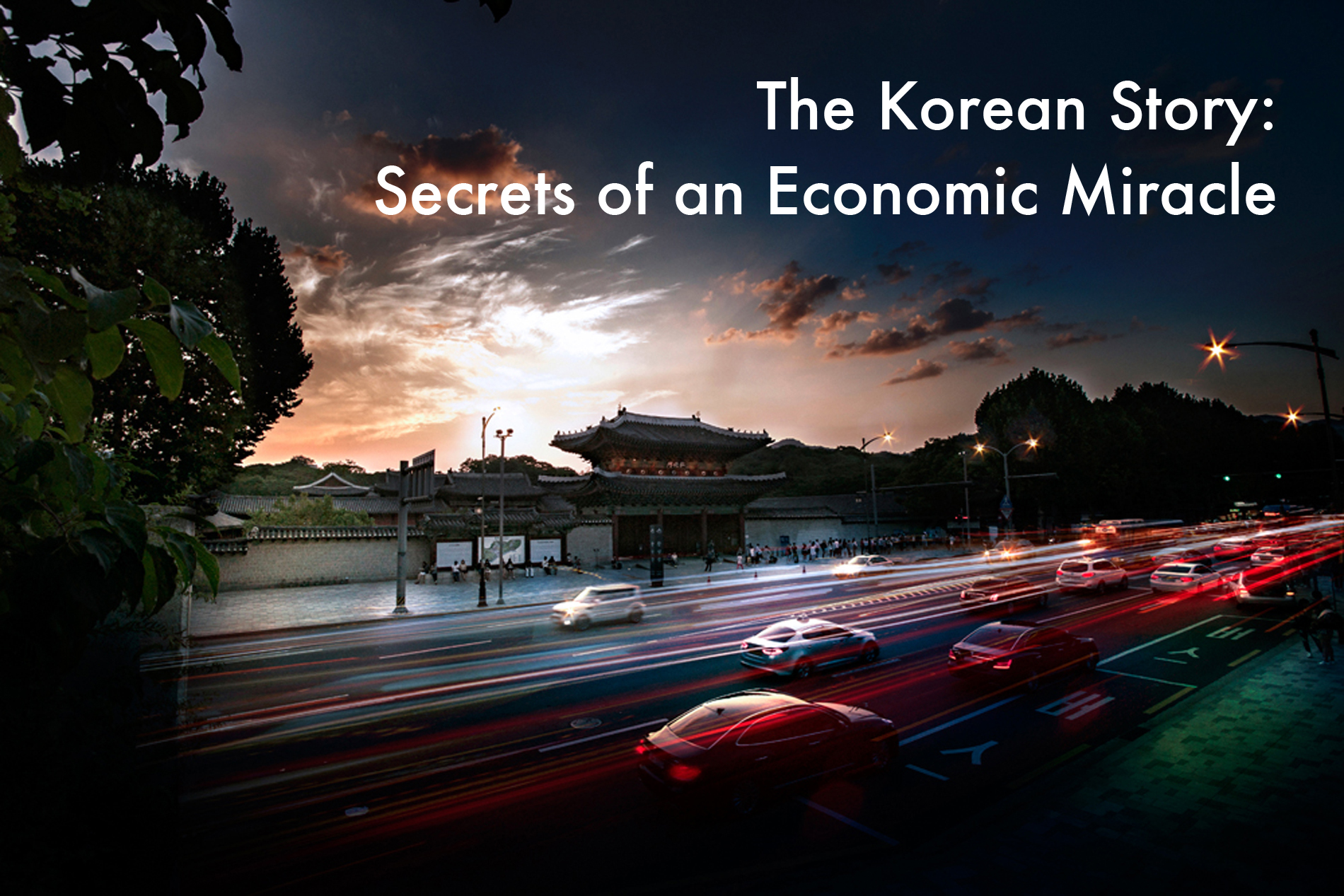 The Korean Story: Secrets of an Economic Miracle