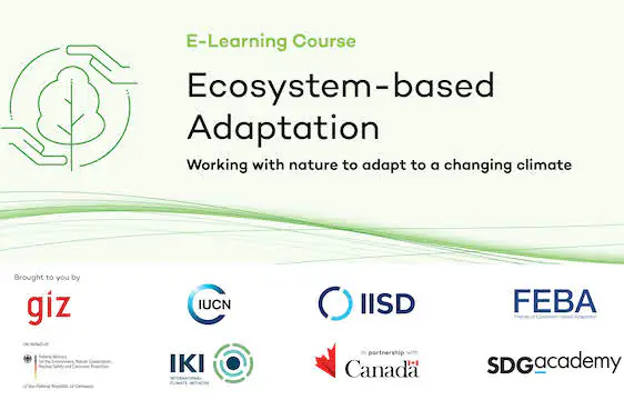 Ecosystem-based Adaptation: Working with nature to adapt to a changing climate