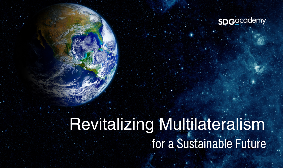 Revitalizing Multilateralism for a Sustainable Future